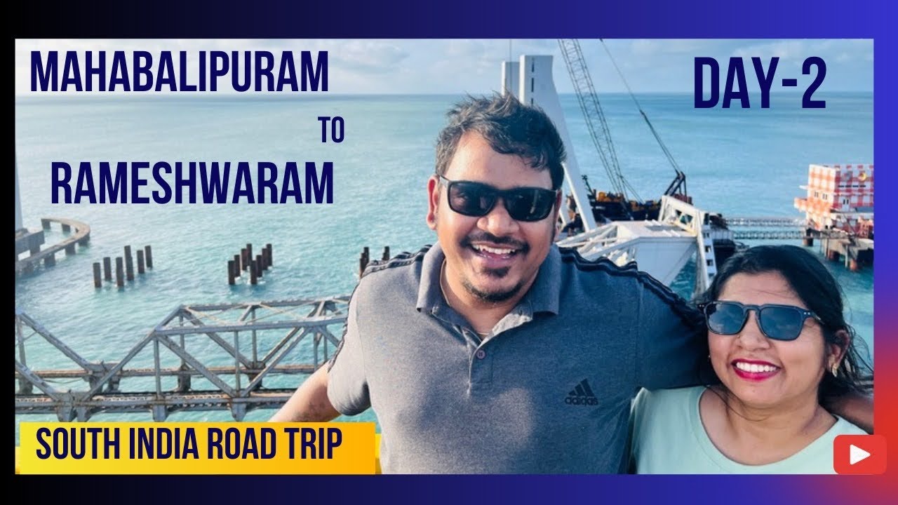 Mahabalipuram to Rameshwaram | Pamban Bridge | South India Road Trip Day-2 | The ZigZag Life |