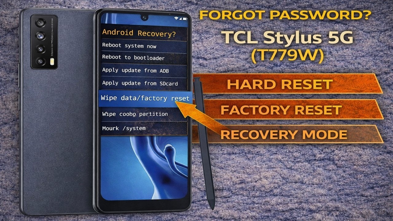 Forgot Password? TCL Stylus 5G (T779W) Hard Reset – Factory Reset & Recovery Mode