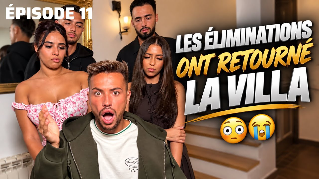 SAISON 1 - &Eacute;PISODE 11 - LES &Eacute;LIMINATIONS ONT RETOURN&Eacute; LA VILLA 😳😭