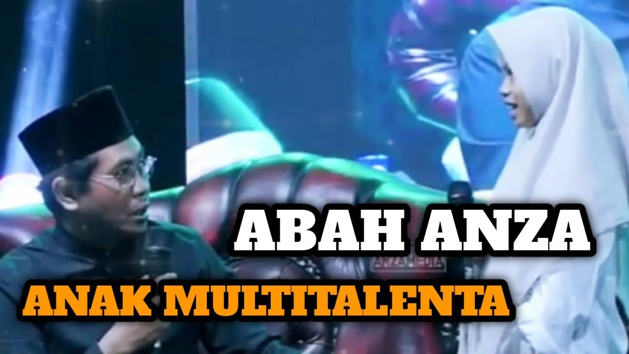 ABAH ANZA TERBARU II ANAK MULTITALENTA BISA QORI' BISA SHOLAWAT BISA NYANYI we