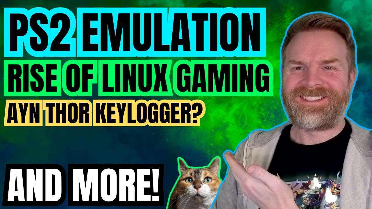 New PS2 Emulation Improvements, Linux Gaming Breakthrough, AYN Thor Accused of Keylogging and more