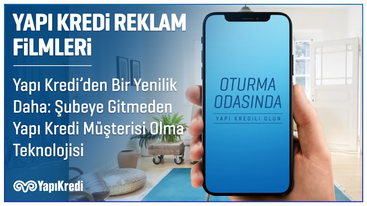 Yapı Kredi’den Bir Yenilik Daha: Şubeye Gitmeden Yapı Kredi Müşterisi Olma Teknolojisi!
