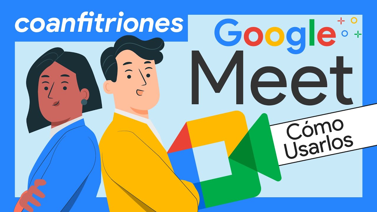 🔵 COANFITRIONES en Google MEET 🤲 Qué son y qué pueden hacer 👍 Cómo usar la función de coanfitriones