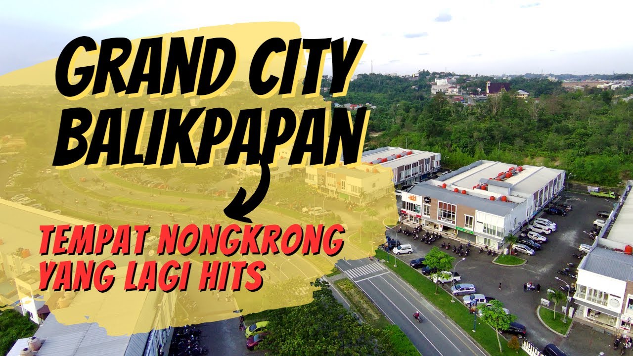GRAND CITY BALIKPAPAN || REVIEW KAWASAN PERUMAHAN ELIT BALIKPAPAN