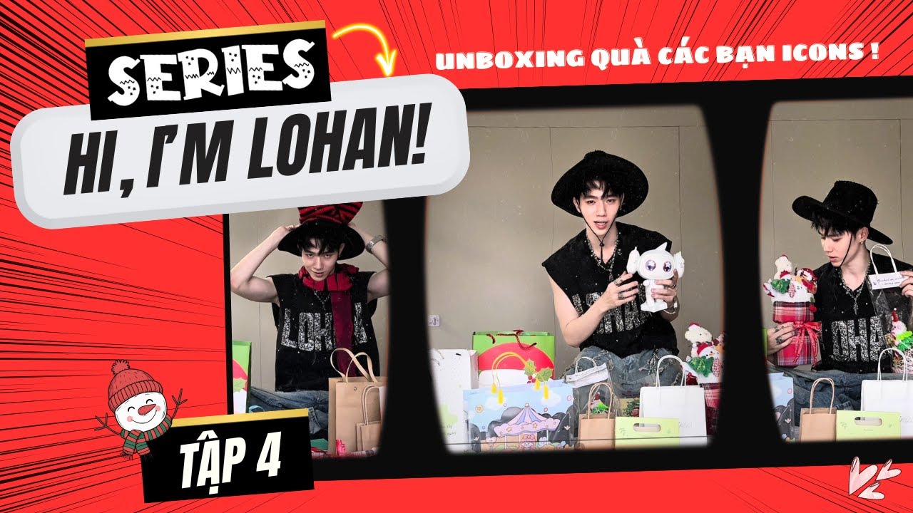 HI, I’M LOHAN | TẬP 4 - Unboxing Quà Giáng Sinh Của Các Bạn ICON