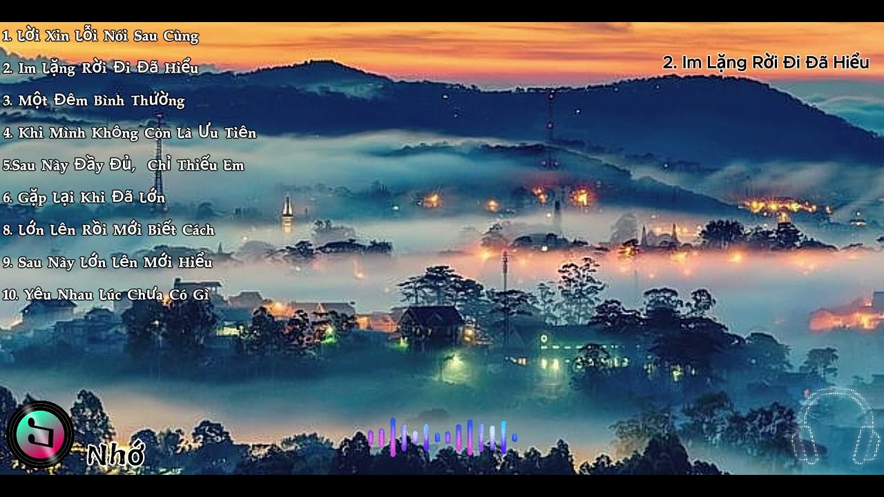 Những bản nhạc tâm trạng,khiến bạn nuối tiếc về kỉ niệm đẹp. 