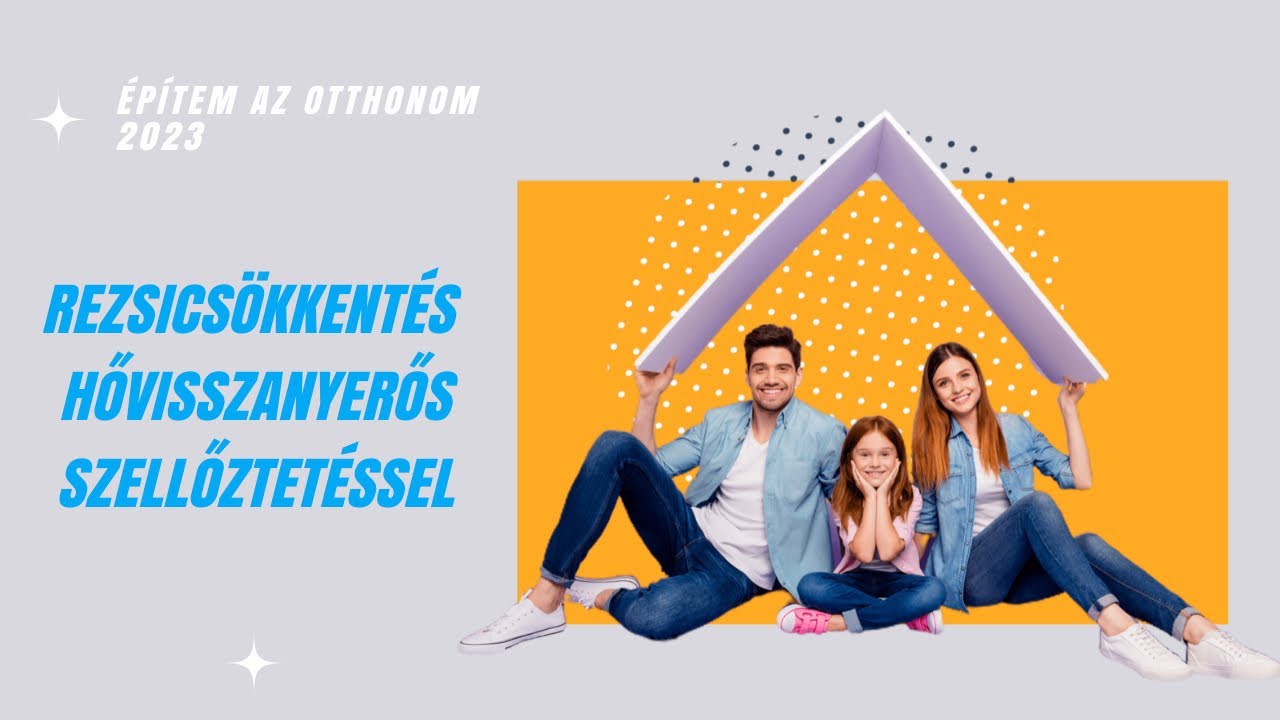 Rezsicsökkentés hővisszanyerős szellőztetéssel [Építem az otthonom 2023]