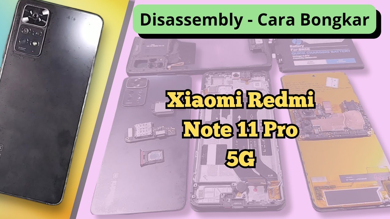 DISASSEMBLY | CARA BONGKAR XIAOMI REDMI NOTE 11 PRO 5G