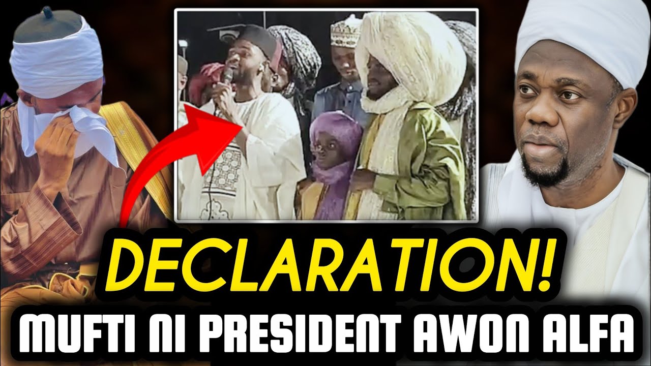 Mufti Ilorin Ni President Awon Alfa Nile Yoruba - Alfa Baye,Alfa Labeeb Agbaji Tu Pẹrẹpẹrẹ Ọrọ 