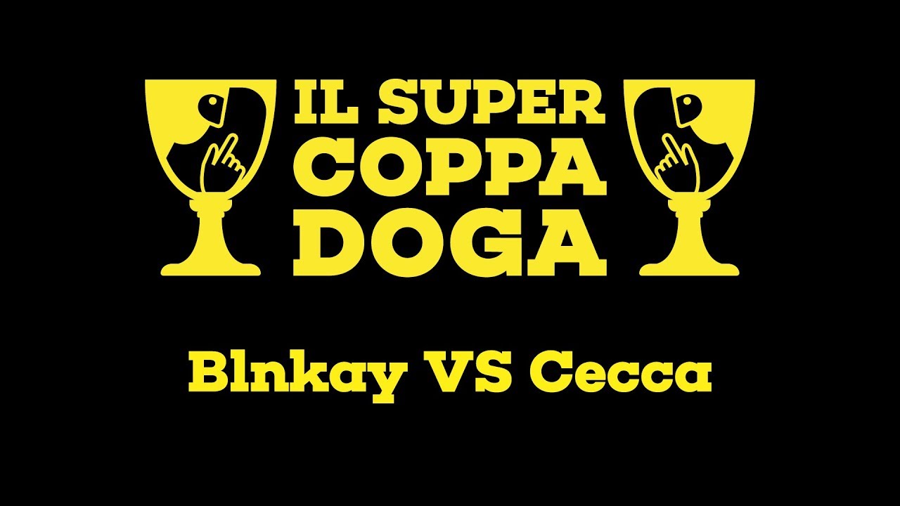 Il Super Coppa Doga - Blnkay vs Cecca - III Fase