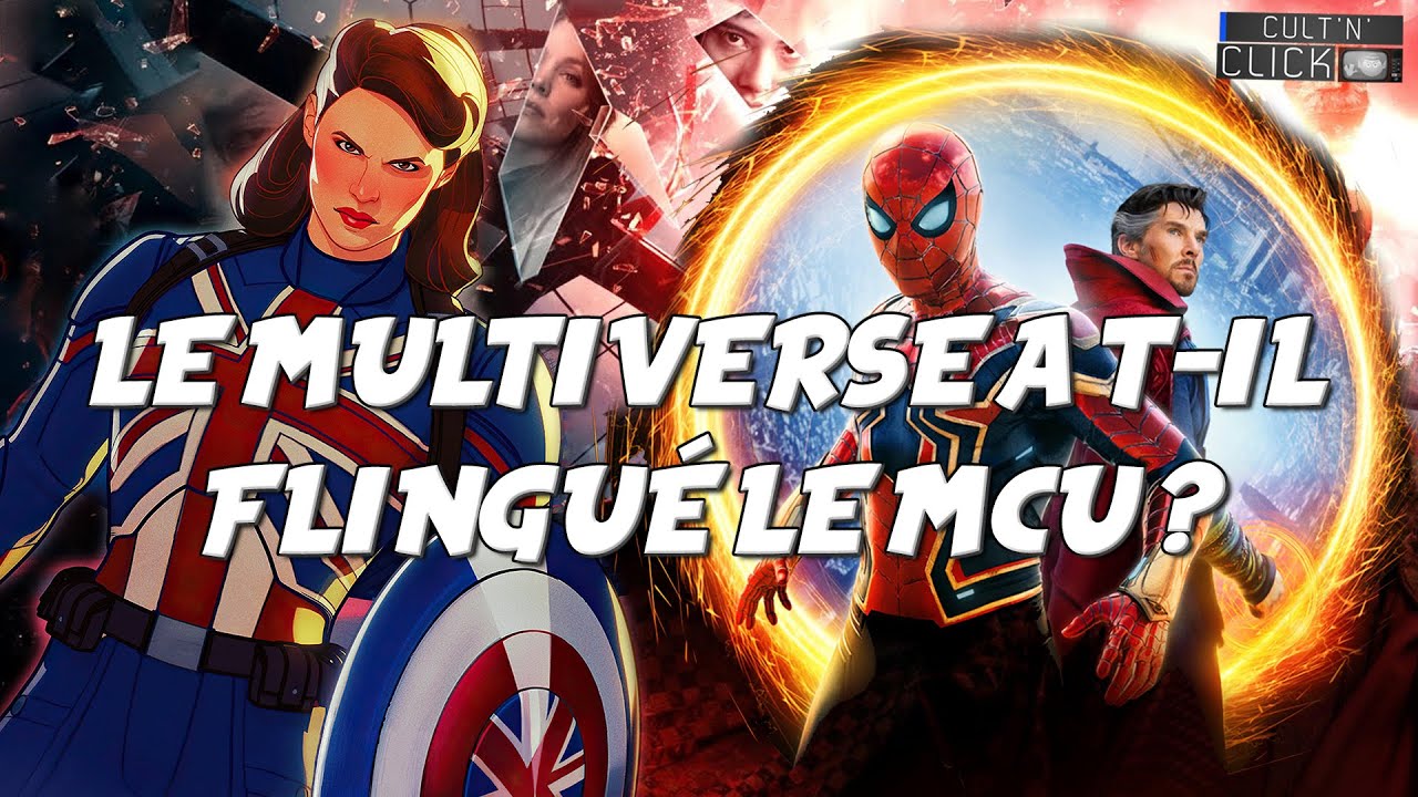 LE MULTIVERSE A T-IL FLINGUÉ LE MCU DE MARVEL ? (ou inversement ?)