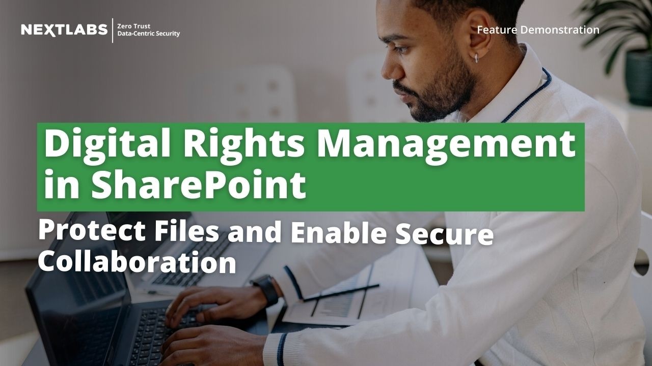 Digital Rights Management (DRM) to Protect Files and Enable Secure Collaboration in SharePoint