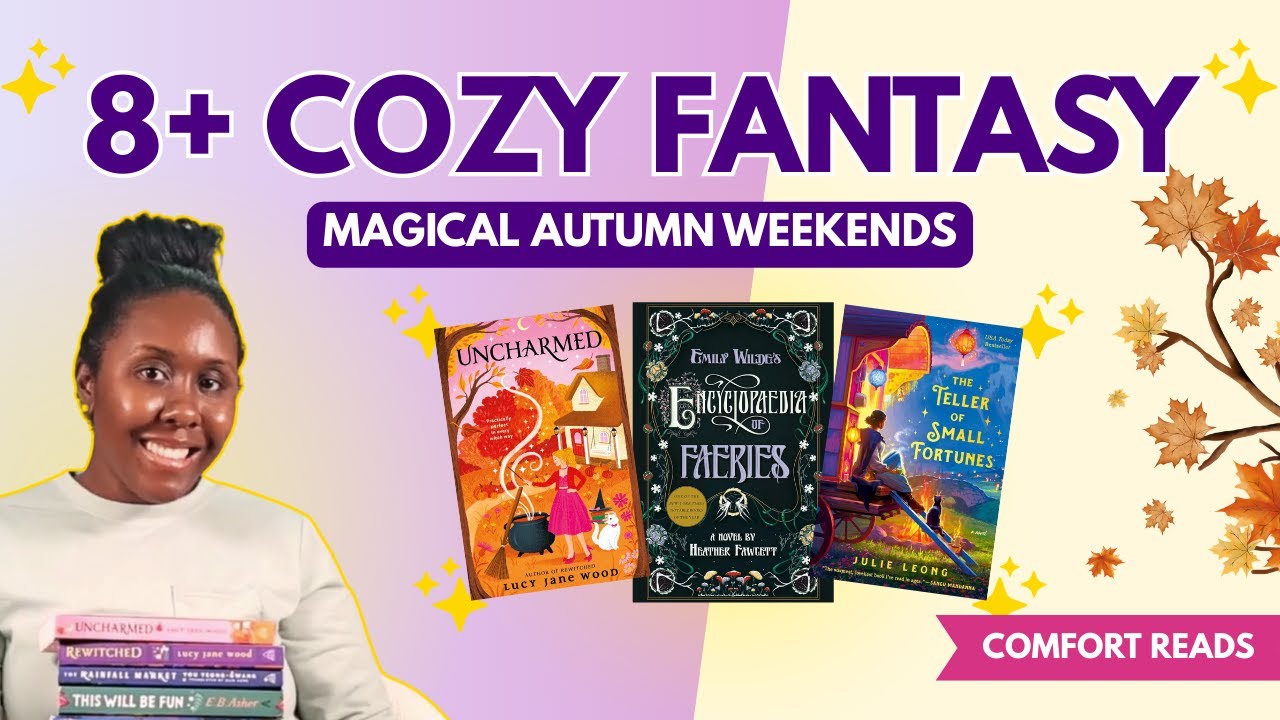 8 Cozy Fantasy Books for Magical Autumn Weekends (Ultimate Comfort Reads!)