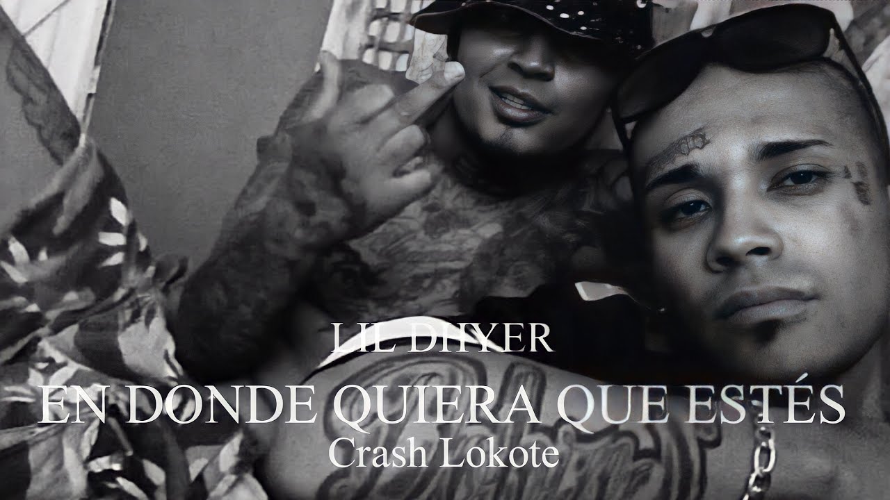 Lil Dhyer - En Dónde Quiera Que Estes Ft. Maddy V (Q.E.P.D. CRASH LOKOTE) (Vídeo)