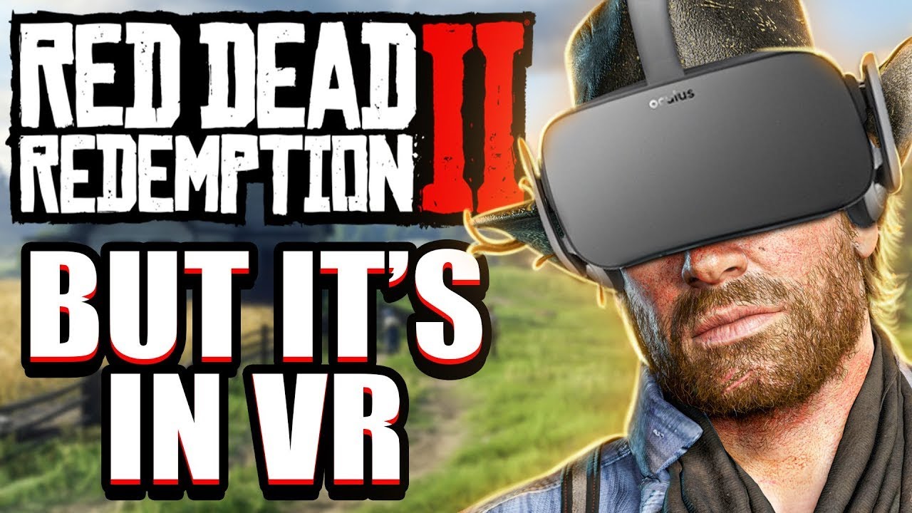 Red dead redemption 2 but it's in VR