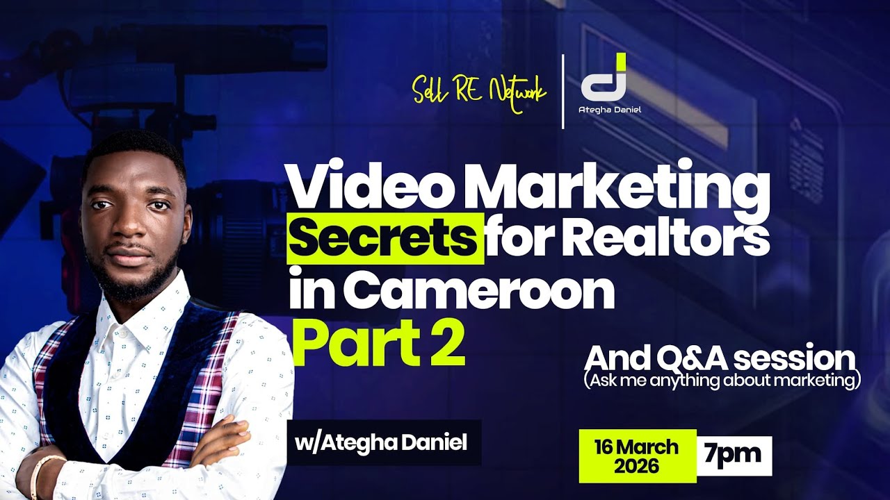 Ep: 7 VIDEO MARKETING SECRETS FOR REALTORS IN CAMEROON (Pt 2) w/ Ategha Daniel