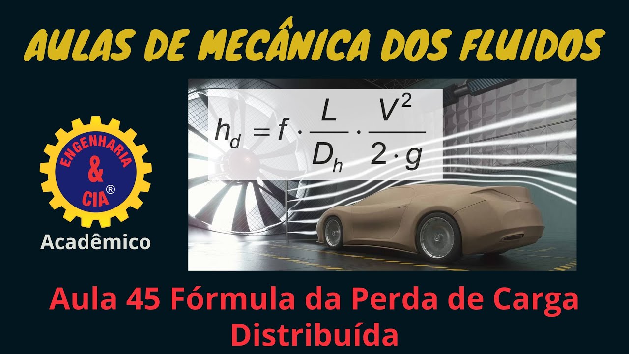 #MECFLU 45 FÓRMULA DE PERDA DE CARGA DISTRIBUÍDA | MECÂNICA DOS FLUIDOS