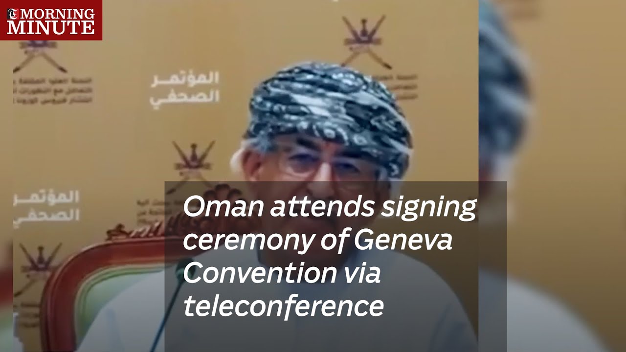 Oman attends signing ceremony of Geneva Convention via teleconference