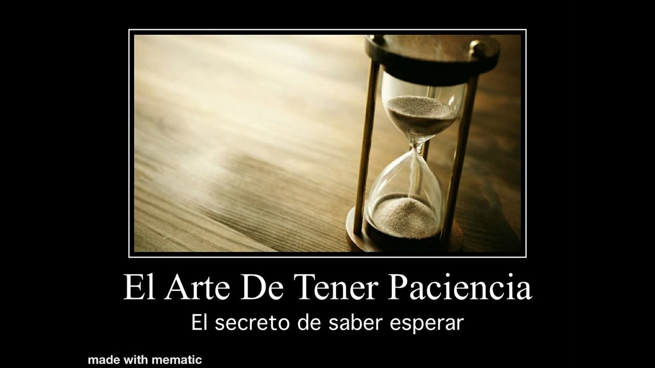 El Arte De tener paciencia. El secreto de saber esperar
