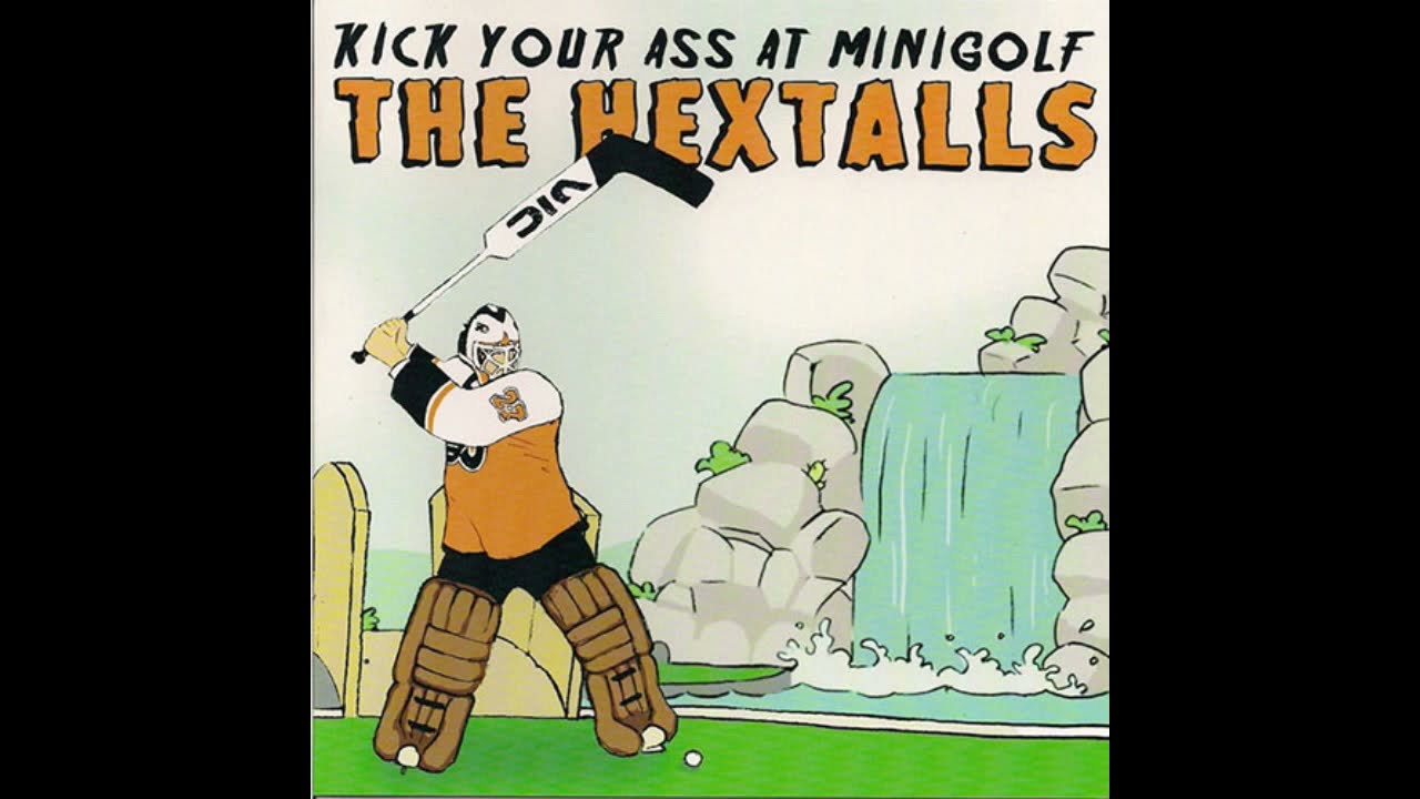 The Hextalls – Kick Your Ass At Minigolf