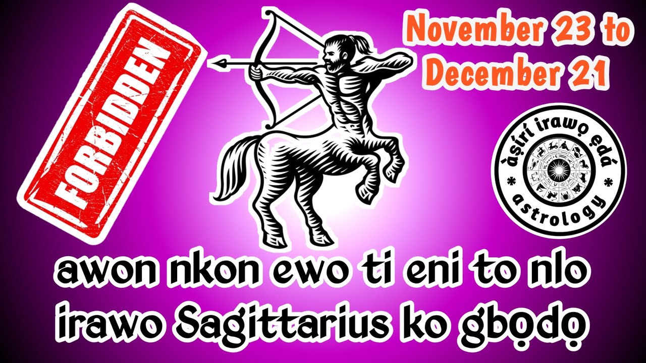 Awon nkon ewo fun eni to nlo irawo Sagittarius
