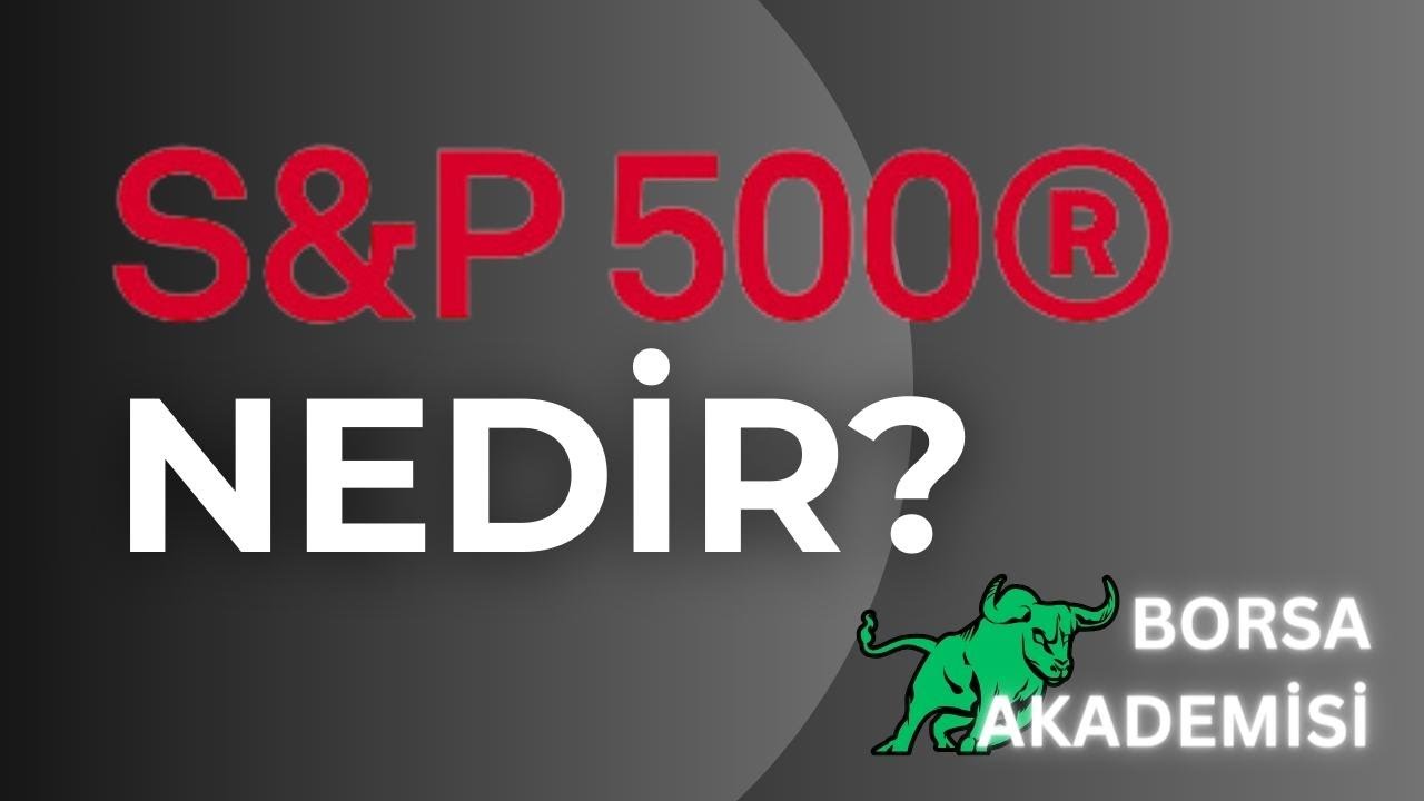 S&P 500 ENDEKSİ NEDİR? | D&Uuml;NYA EKONOMİSİNİ Y&Ouml;NETEN ENDEKS | BORSA EĞİTİMİ #4 | BORSA AKADEMİSİ