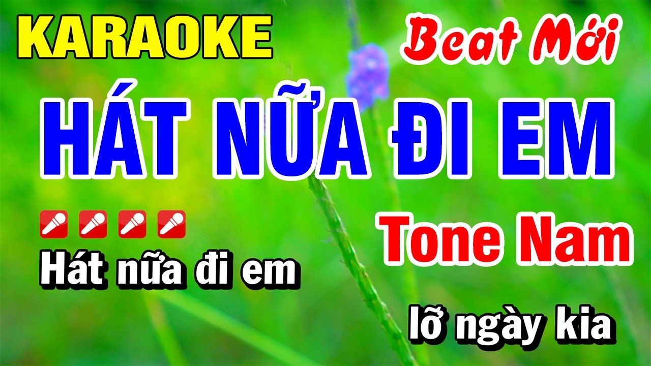 Karaoke Hát Nữa Đi Em [ Beat Mới ] Em Nhạc Sống Tone Nam | Hoài Phong Organ