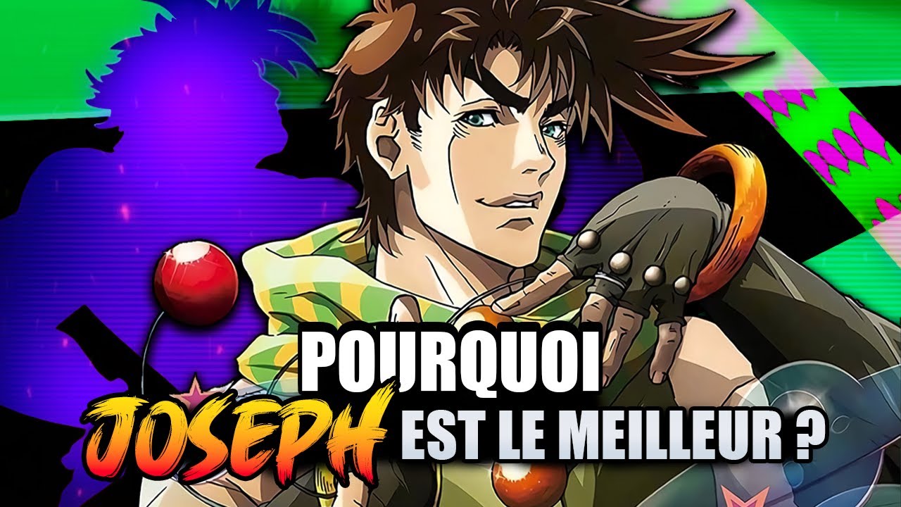 Pourquoi JOSEPH JOESTAR est le MEILLEUR des JOJOS ?