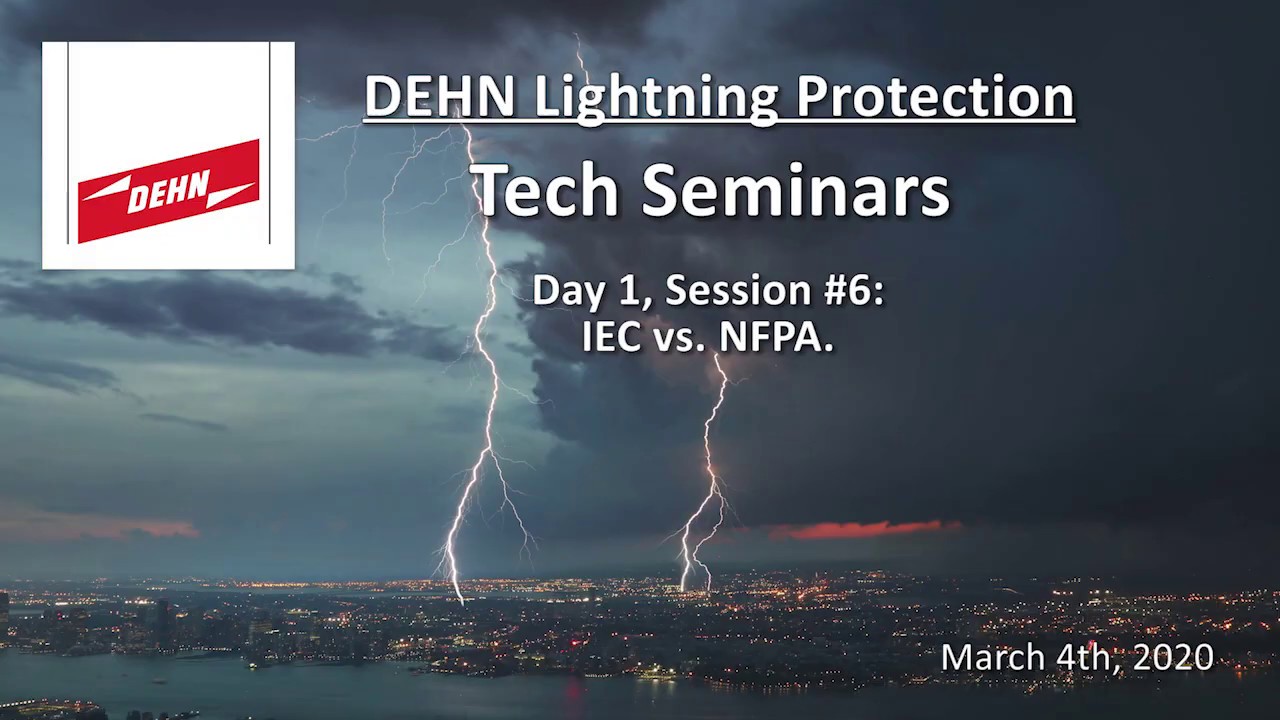 Dehn Miami Tech Seminar Session 6 - Day 1 - IEC 62305 vs NFPA 780