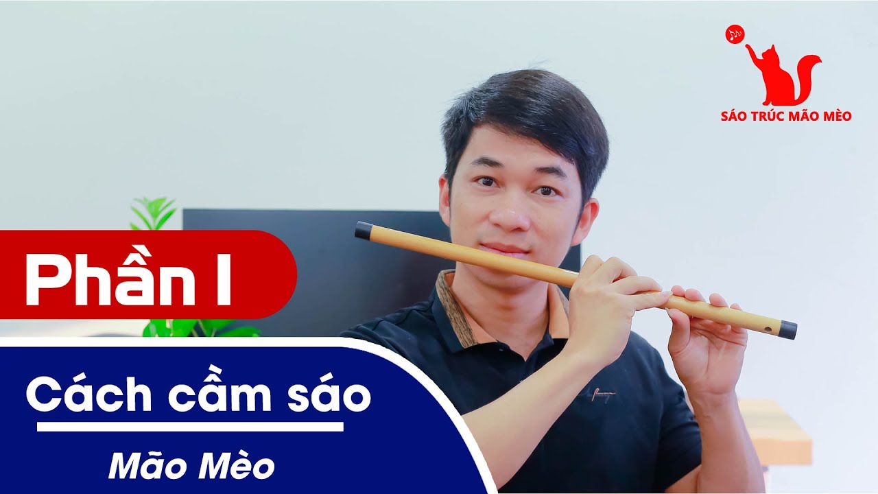 Dạy Học Thổi Sáo Trúc | Phần 1
