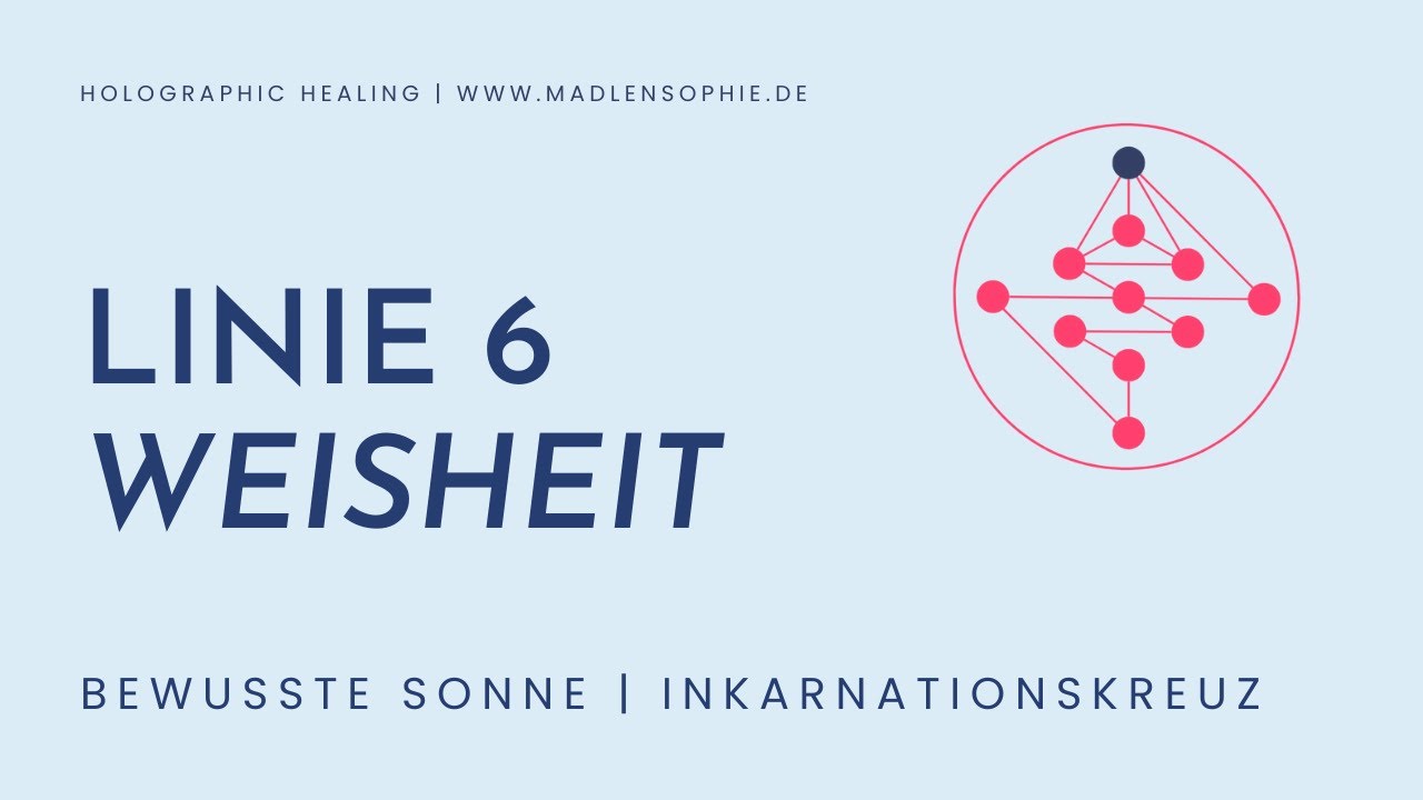 Linie 6 in der bewussten Sonne | Weisheit | Human Design & Gene Keys