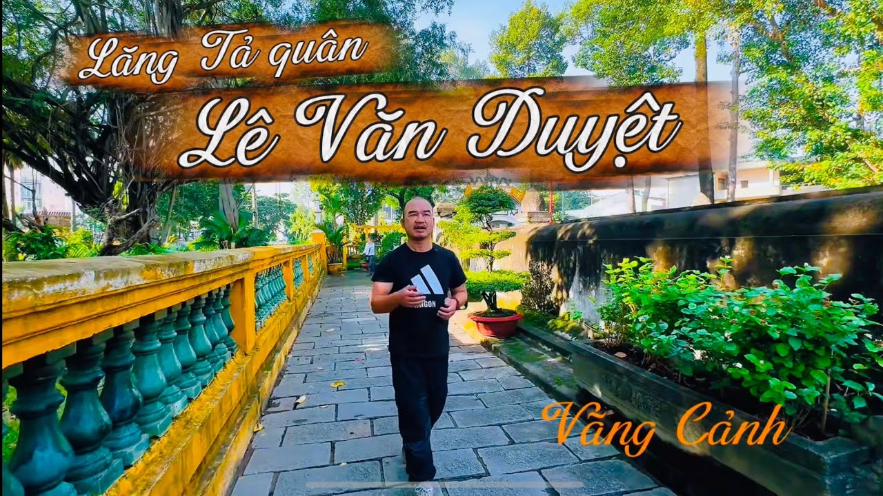 LĂNG LÊ VĂN DUYỆT | The Tomb of General Le Van Duyet | Vãng Cảnh  #doanvanbau  #levanduyet 