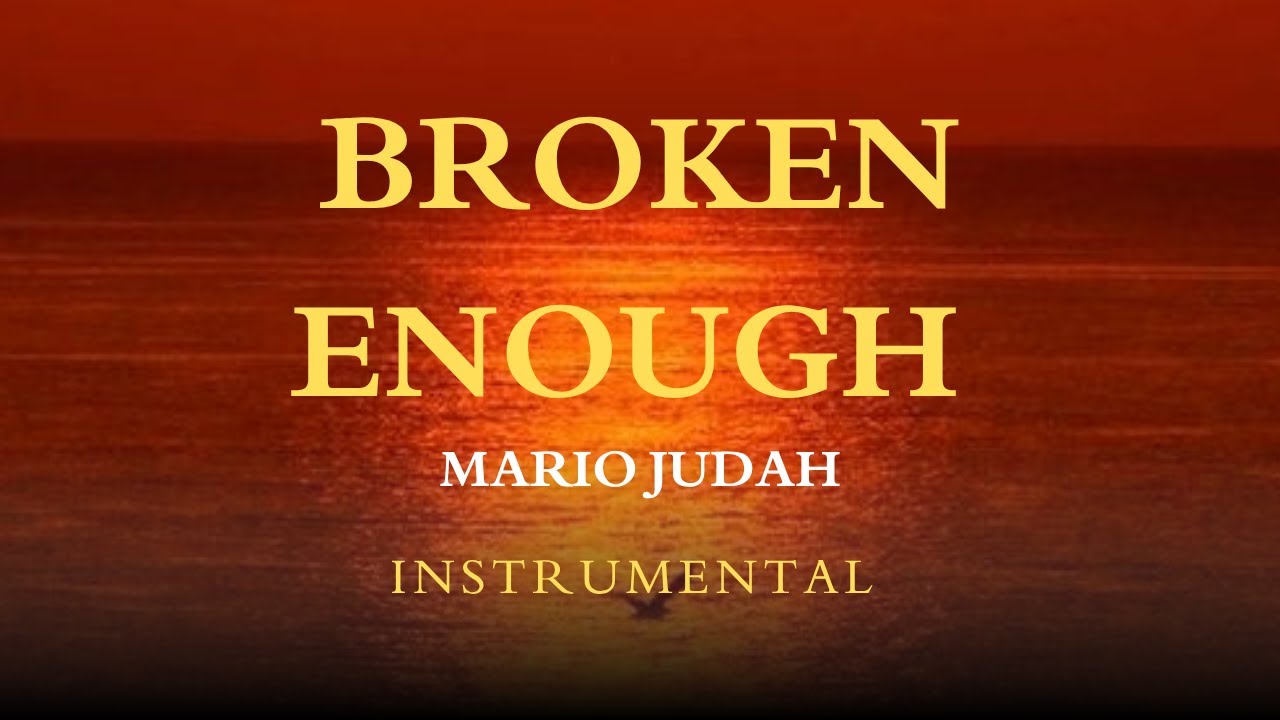 MARIO JUDAH - BROKEN ENOUGH (Instrumental)