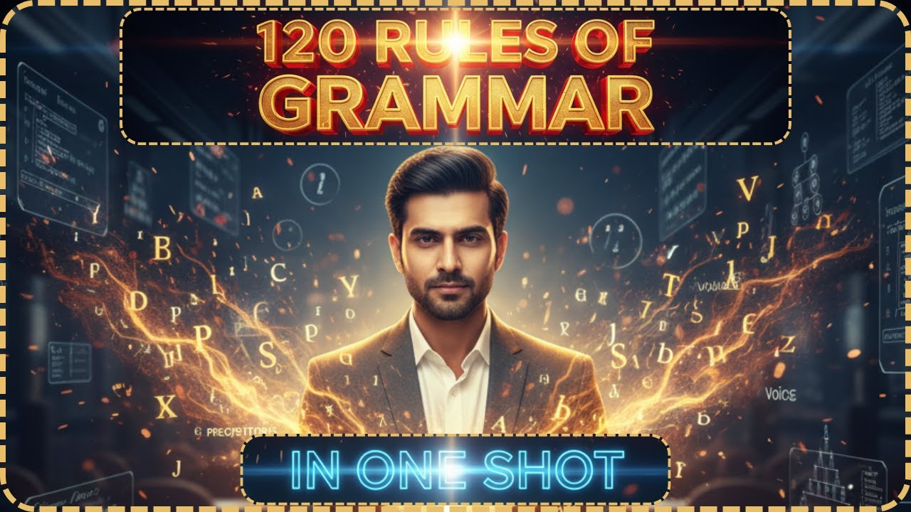 120 Rules of Grammar in One Video | SSC CGL, CHSL, UPSC, NDA, Railway, State PCS 2025 Revision