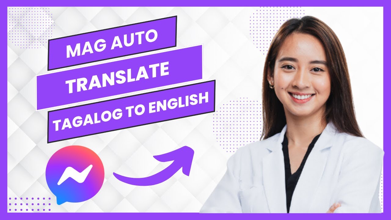 Paano Mag Auto Translate Sa Messenger From Tagalog To English (Best Method)