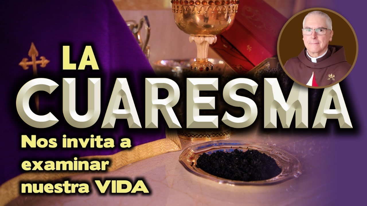 ✝️ La Cuaresma nos invita a examinar nuestra vida, reconocer los errores y 🙏 cambiar nuestro corazón