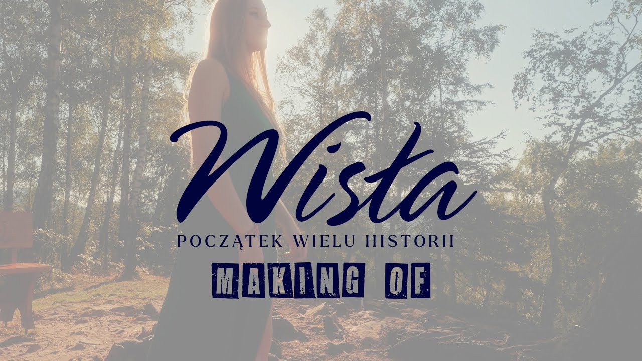 [MAKING OF] WISŁA - Początek wielu historii