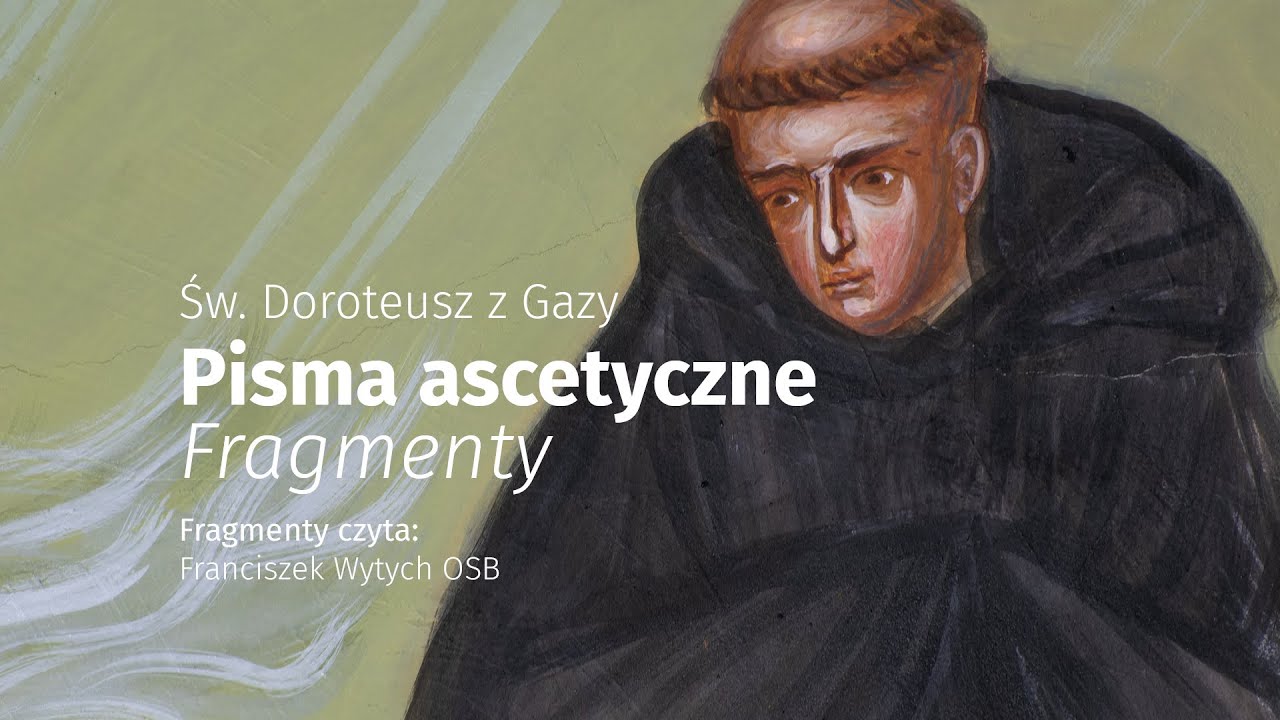 Św. Doroteusz z Gazy, fragmenty dzieła 