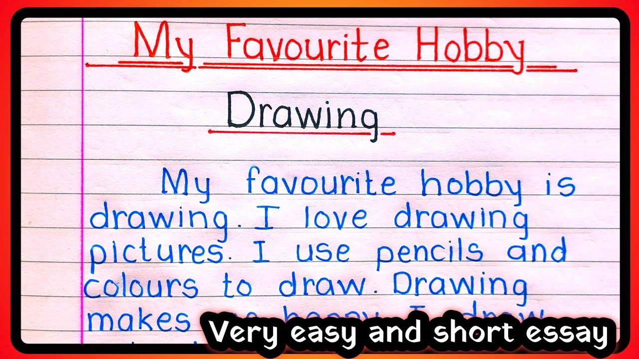 Essay on my favourite hobby | Essay on my favourite hobby drawing | My favourite hobby essay in eng