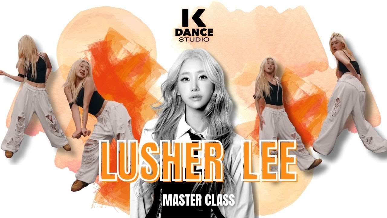 LUSHER LEE | MASTER HIPHOP CLASS | K Dance Studio