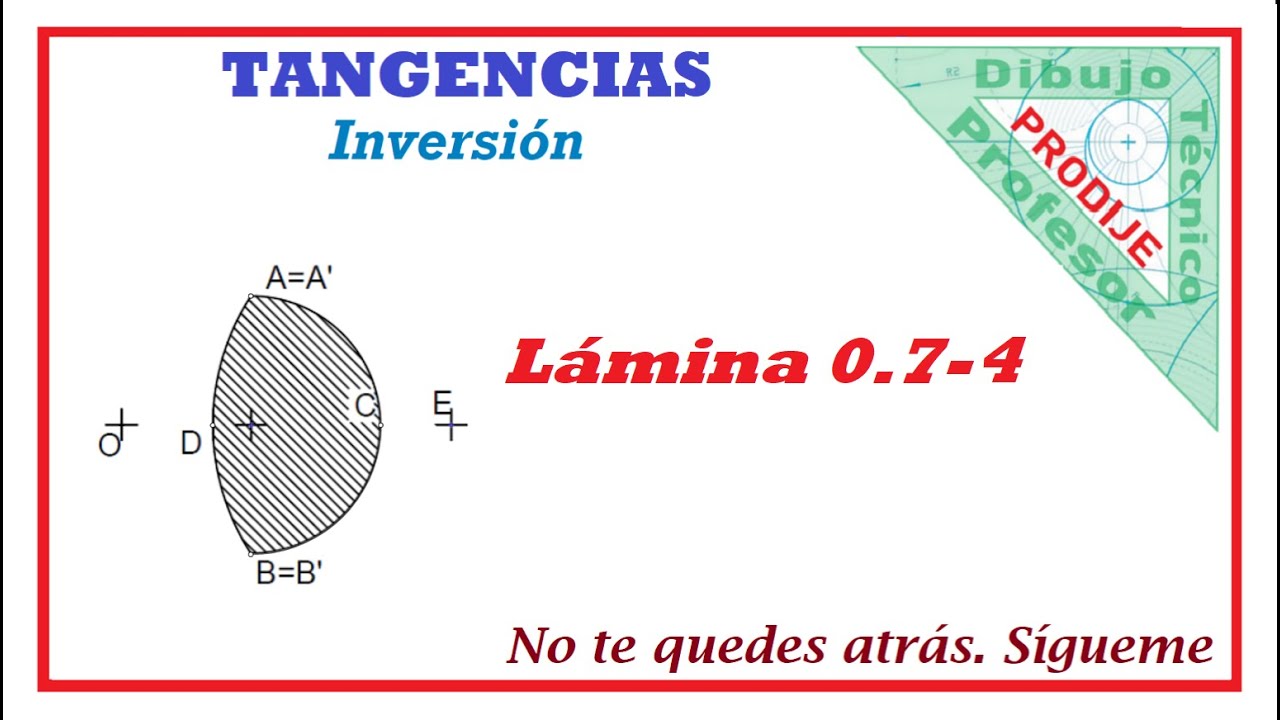 Tangencias. Inversión. LÁMINA 0.7-4 INVERSA DE DOS ARCOS DE CIRCUNFERENCIA. Dibujo técnico
