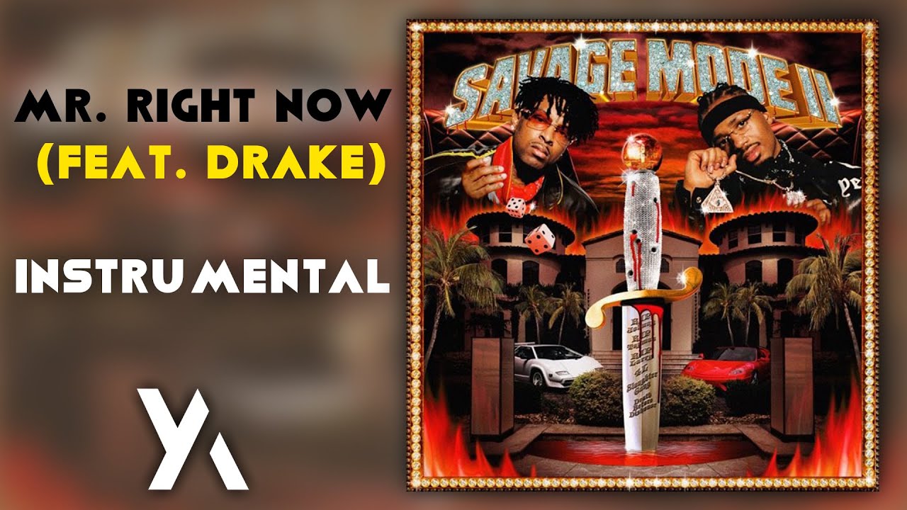Mr. Right Now  Instrumental | 21 Savage & Metro Boomin feat. Drake