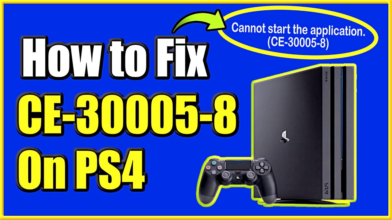 Как исправить ошибку PS4 CE 30005 8 | Не удаётся запустить приложение | (Лучший метод)
