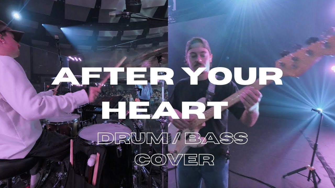 AFTER YOUR HEART - DRUM / BASS CAM