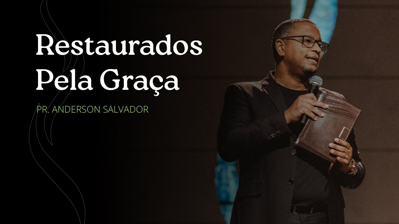 Nova Semente | Restaurados Pela Graça - Pr. Anderson Salvador