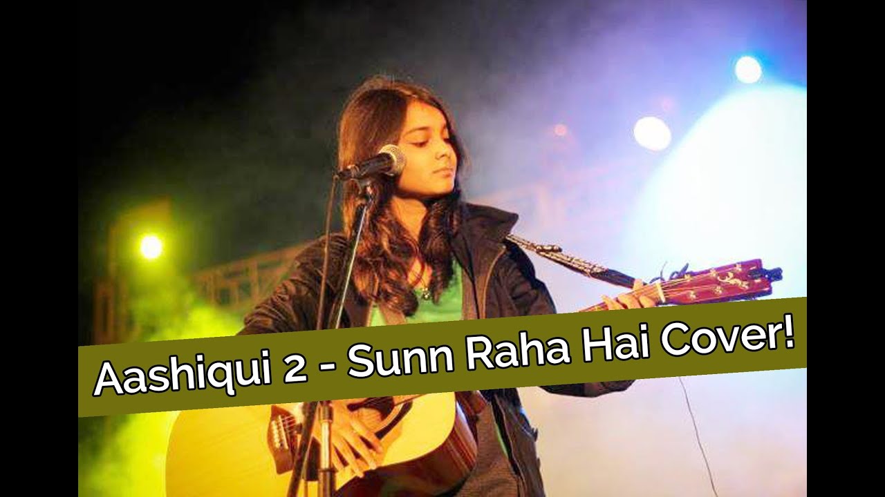 Shraddha Sharma I Aashiqui 2 - Sunn Raha Hai Cover Song!!