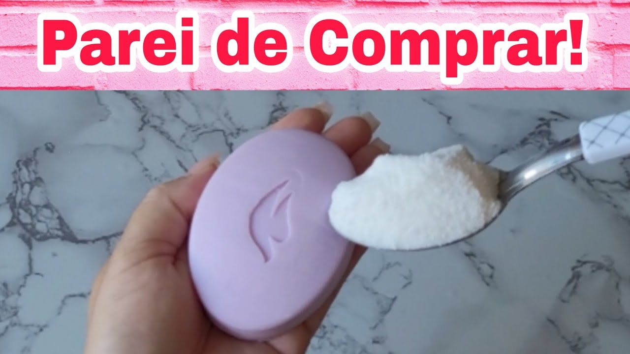Basta 1 Colher de Açúcar no Sabonete Dove e Parei de Comprar! Tô Fazendo Assim e Economizando Muito