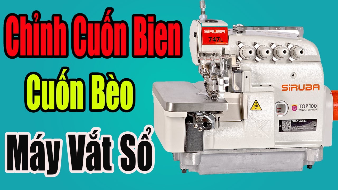Chỉnh Máy Vắt Sổ | Thành Cuốn Biên Cuốn Bèo | Chỉnh Thưa dày mũi chỉ rút giãn mặt vãi | #nganhmaymac