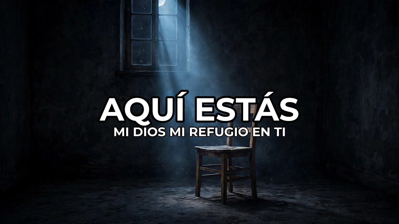AquíEstás, #AdoraciónModerna,#WorshipEnEspañol#DiosPresente