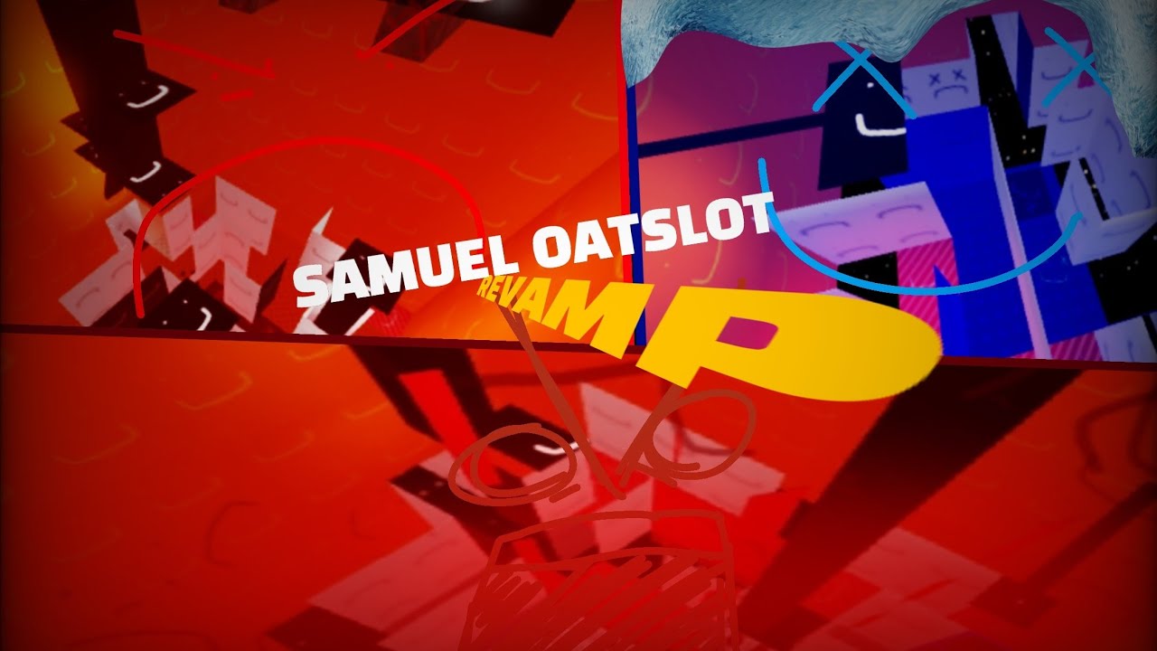 (30 Subs Special) Samuel Oatslot || SAMLEVEL REVAMPS